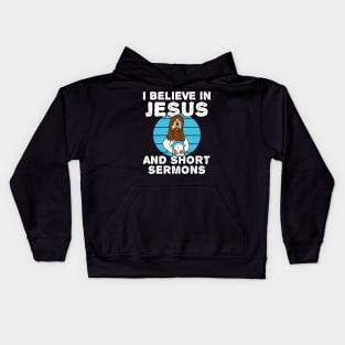 I Believe In Jesus And Short Sermons Kids Hoodie